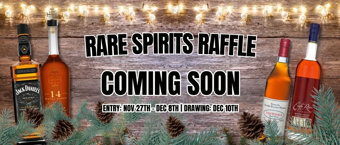 Rare Spirits Raffle Coming Soon entry nov 27-dec 8 and drawing on dec 10 2024